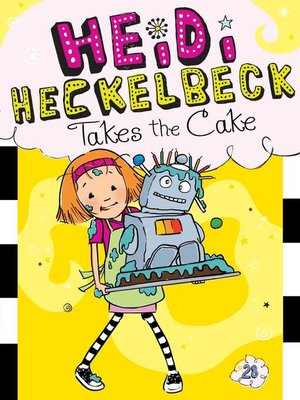 cover image of Heidi Heckelbeck Takes the Cake